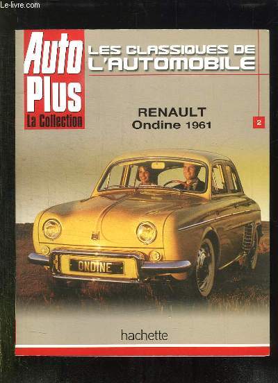 AUTO PLUS LA COLLECTION N 2. RENAULT ONDINE 1961.