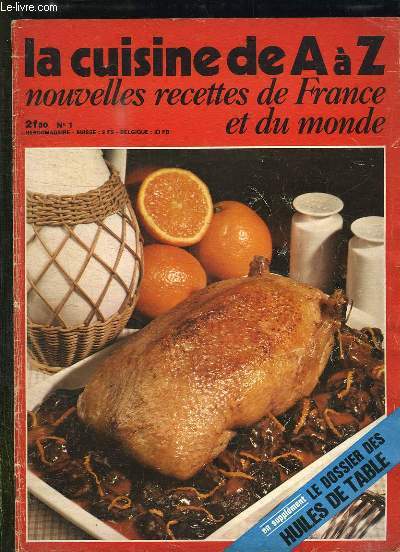 LA CUISINE DE A A Z NOUVELLES RECETTES DE FRANCE ET DU MONDE N 1. ABALONES AUX CHAMPIGNONS, POISSON MARINE A L AFRICAINE, ABATTIS DE VOLAILLE EN RAGOUT COMMEN EN AUVERGNE, AGNEAU DES AFRIKANDER...