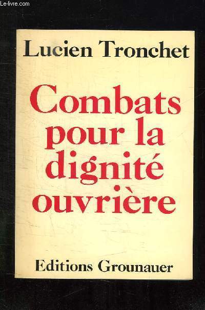 COMBATS POUR LA DIGNITE OUVRIERE.