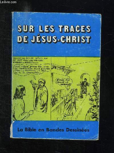 SUR LES TRACES DE JESUS CHRIST.