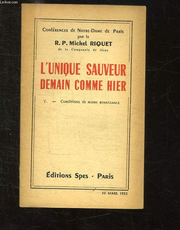 L UNIQUE SAUVEUR DEMAIN COMME HIER. V: CONDITIONS DE NOTRE RENAISSANCE.