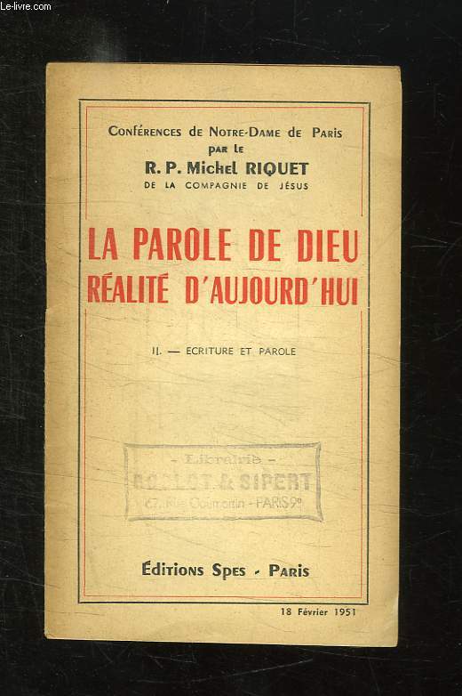 LA PAROLE DE DIEU REALITE D AUJOURD HUI II: ECRITURE ET PAROLE. 15 FEVRIER 1951.