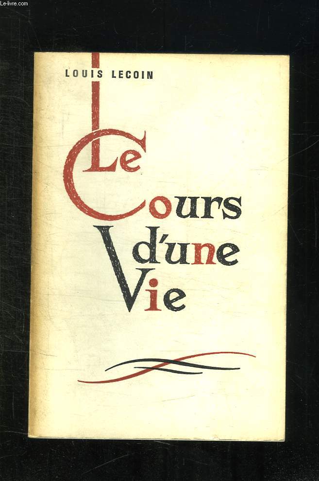 LE COURS D UNE VIE.
