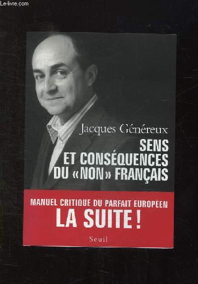 SENS ET CONSEQUENCES DE NON FRANCAIS. MANUEL CRITIQUE DU PARFAIT EUROPEEN . LA SUITE.