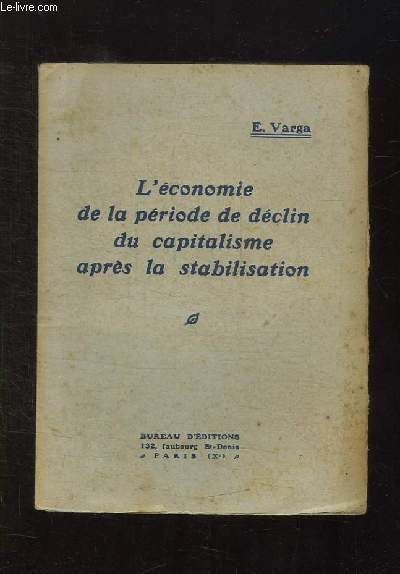 L ECONOMIE DE LA PERIODE DE DECLIN DU CAPITALISME APRS LA STABILISATION.