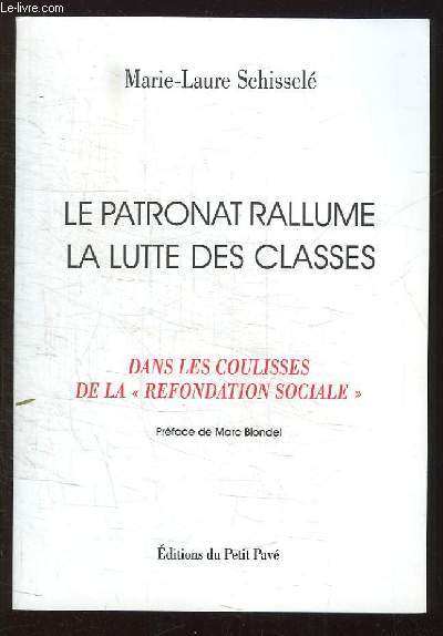 LE PATRONAT RALLUME LA LUTTE DES CLASSES. DANS LA COULISSES DE LA REFONDATION SOCIALE.