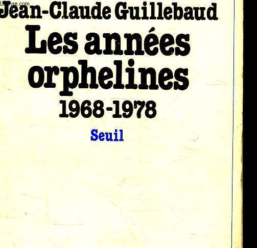 LES ANNEES ORPHELINES 1968 - 1978.