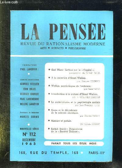 LA PENSEE N 112. DECEMBRE 1963. SOMMAIRE: A LA MEMOIRE D HENRI WALLON, LE MATERIALISME ET LA PSYCHOLOGIE SOCIALE, ROME ET LA DECADENCE DE LA SCIENCE CLASSIQUE, HISTOIRE ET POESIE...