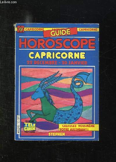 GUIDE HOROSCOPE. CAPRICORNE. 22 DECEMBRE 20 JANVIER.