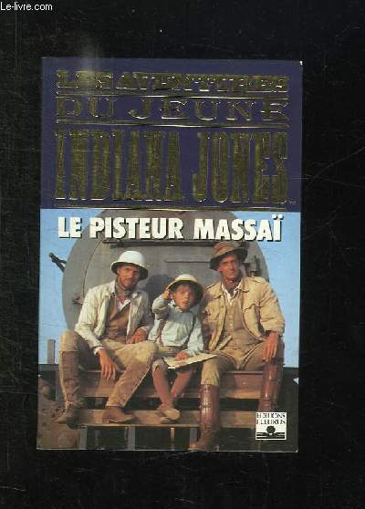 LES AVENTURES DU JEUNE INDIANA JONES. LE PISTEUR MASSAI.