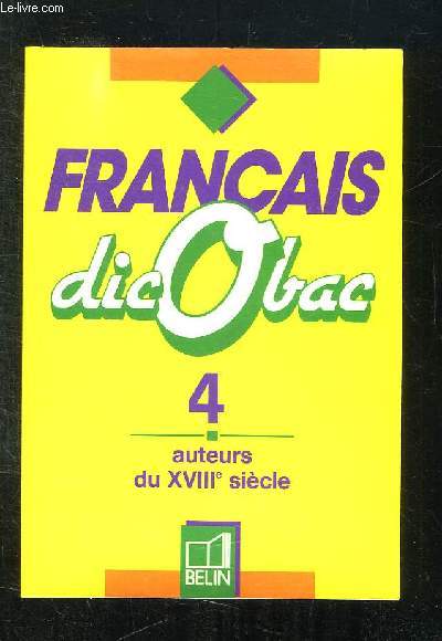 FRANCAIS DICOBAC. 4: AUTEURS DU XVIII SIECLE.