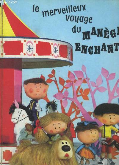 LE MERVEILLEUX VOYAGE DU MANEGE ENCHANTE.