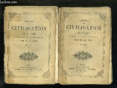 3TOMES. HISTOIRE DE LA CIVILISATION EN FRANCE DEPUIS LA CHUTE DE L EMPIRE ROMAIN. TOME 1, 2, ET 4.