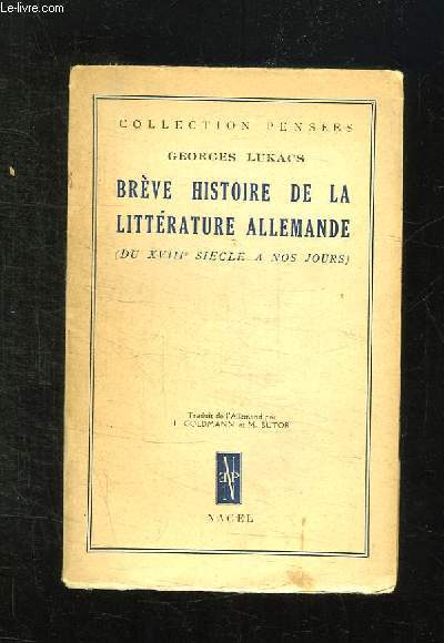 BREVE HISTOIRE DE LA LITTERATURE ALLEMANDE. DU XVIII SIECLE A NOS JOURS.