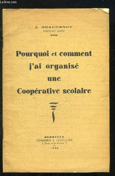 POURQUOI ET COMMENT J AI ORGANISE UNE COOPERATIVE SCOLAIRE.