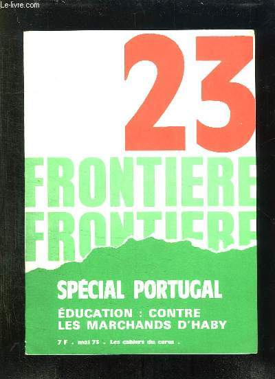 FRONTIERE N 23. SPECIAL PORTUGAL. EDUCATION CONTRE LES MARCHANDS D HABY.