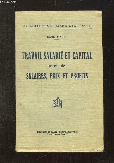 TRAVAIL SALARIE ET CAPITAL SUIVI DE SALAIRES PRIX ET PROFITS.