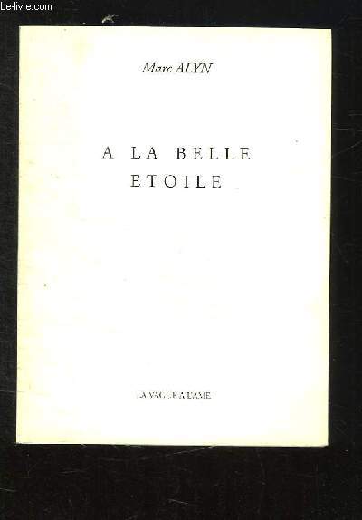 A LA BELLE ETOILE.