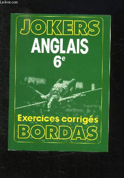 JOKERS ANGLAIS 6e. EXERCICES CORRIGES.