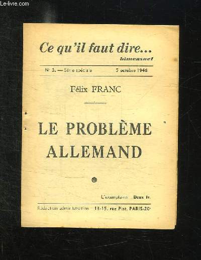 CE QU IL FAUT DIRE N 3 DU 5 OCTOBRE 1946. LE PROBLEME ALLEMAND PAR FELIX FRANC.