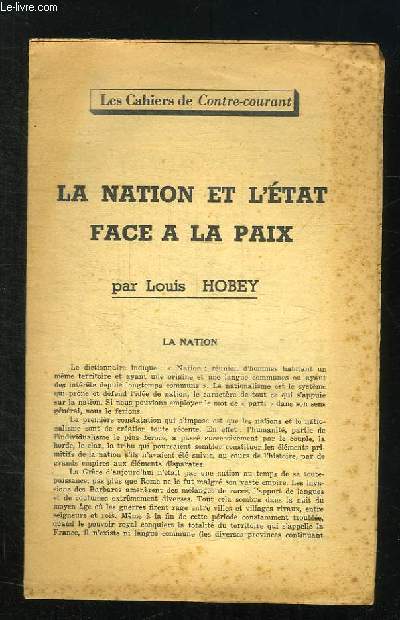 LES CAHIERS DE CONTRE COURANT. LA NATION ET L ETAT FACE A LA PAIX PAR LOUIS HOBEY.