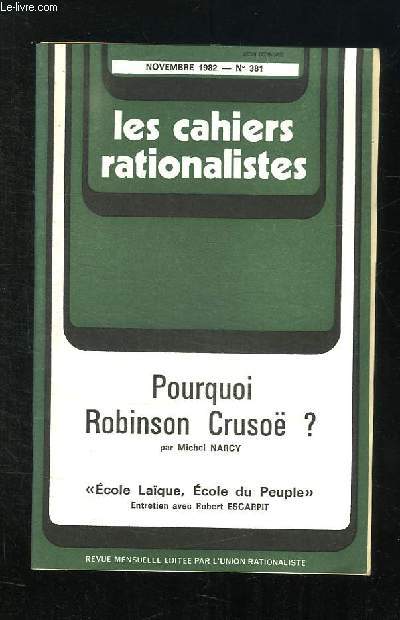 LES CAHIERS RATIONALISTES N 381 NOVEMBRE 1982. POURQUOI ROBINSON CRUSOE?