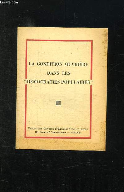 LA CONDITION OUVRIERE DANS LES DEMOCRATIES POPULAIRES.