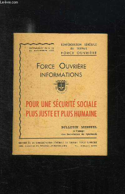 SUPPLEMENT AU N 43 FORCE OUVRIERE. POUR UNE SECURITE SOCIALE PLUS JUSTE ET PLUS HUMAINE.