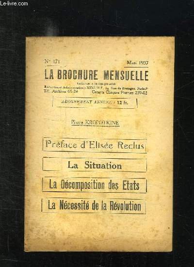 LA BROCHURE MENSUELLE N 171 MARS 1937. LA SITUATION, LA DECOMPOSITION DES ETATS, LA NECESSITE DE LA REVOLUTION PAR PIERRE KROPOTKINE AVEC UNE PREFACE D ELISEE RECLUS...