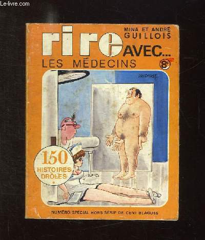 CENT BLAGUES N SPECIAL HORS SERIE. RIRE AVEC LES MEDECINS.