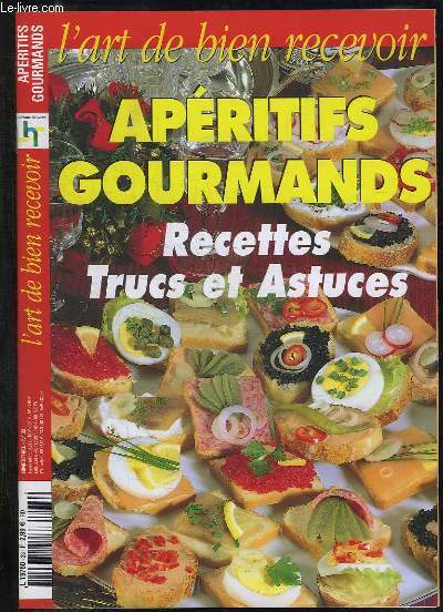 L ART DE BIEN RECEVOIR N 33. SOMMAIRE: APERITIFS GOURMAND RECETTES TRUCS ET ASTUCES.