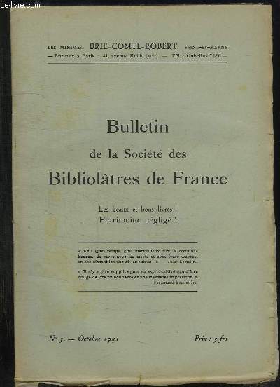 BULLETIN DE LA SOCIETE BIBLIOLATRES DE FRANCE N 3 OCTOBRE 1941. LES BEAUX LIVRES PATRIMOINES NEGLIGE...
