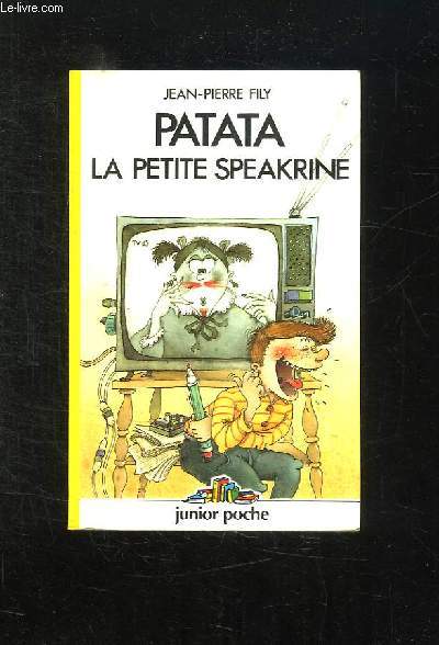 PATATA LA PETITE SPEAKRINE SUIVI DE LA PETITE ETOILE TOMBEE DU CIEL.