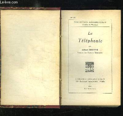 3 TOMES EN 1. LA TELEPHONIE, TELEGRAPHIE ET TELEPHONIE, TELEVISION ET TRANSMISSION DES IMAGES.