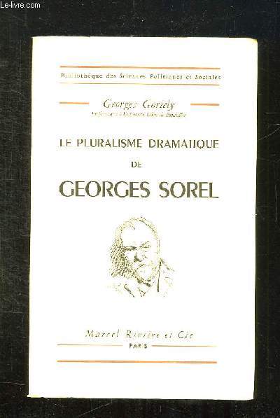 LE PLURALISME DRAMATIQUE DE GEORGES SOREL. - GORIELY GEORGES. - 1962 - Afbeelding 1 van 1