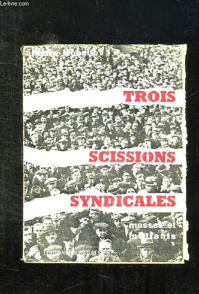TROIS SCISSIONS SYNDICALES.