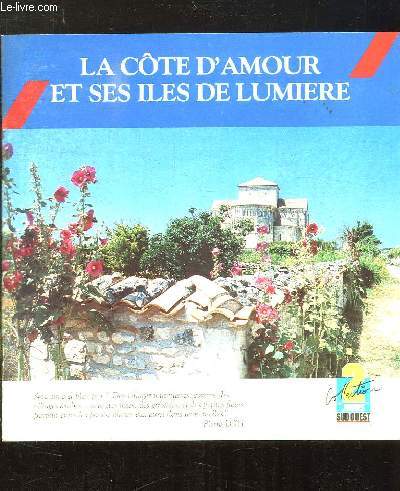 LA COTE D AMOUR ET SES ILES DE LUMIERE.
