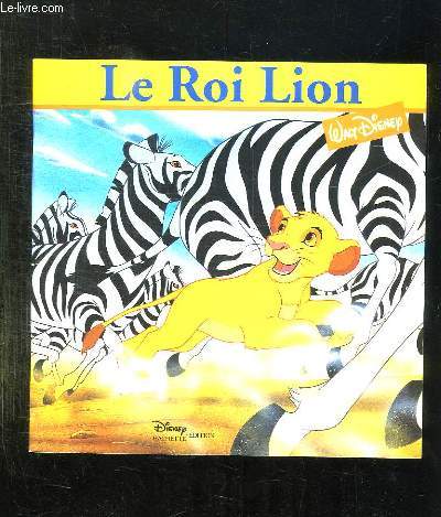 LE MONDE ENCHANTE . LE ROI LION.
