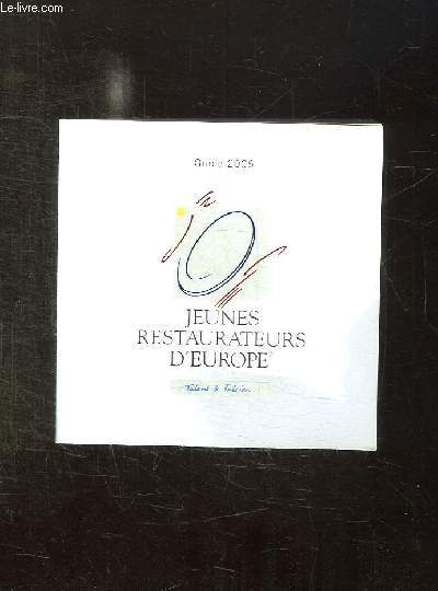 GUIDE 2006. JEUNES RESTAURATEURS D EUROPE.