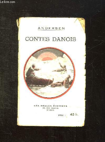 CONTES DANOIS. LA VIERGE DES GLACIER, IB ET LA PETITE CHRISTINE, ELLE SE CONDUIT MAL, UN CREVE COEUR, UN COUPLE D A MOUREUX, UNE HISTOIRE DANS LES DUNES, CAQUETS D ENFANTS, UNE FEUILLE DU CIEL.