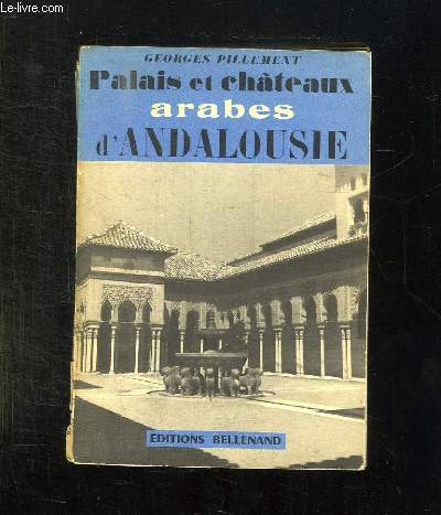 PALAIS ET CHATEAUX ARABES D ANDALOUSIE.