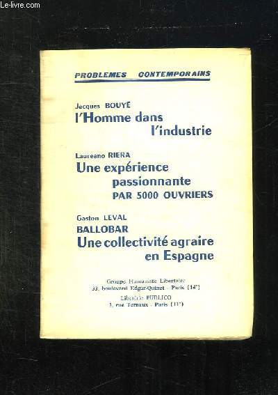 PROBLEMES CONTEMPORAINS: L HOMME DANS L INDUSTRIE, UNE EXPERIENCE PASSIONNANTE PAR 5000 OUVRIERS, UNE COLLECTIVITE AGRAIRE EN ESPAGNE.