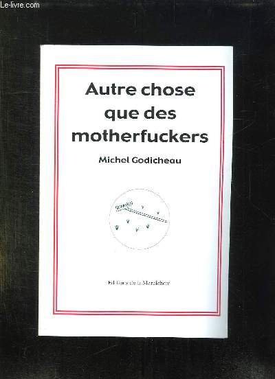 AUTRE CHOSE QUE DES MOTHERFUCKERS.