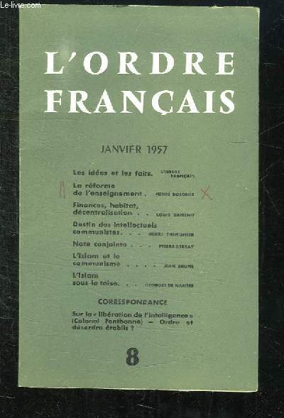 L ORDRE FRANCAIS N 8 JANVIER 1957. SOMMAIRE: LES IDEES ET LES FAITS, LA REFORME DE L ENSEIGNEMENT, FINANCES HABITAT DECENTRALISATION...