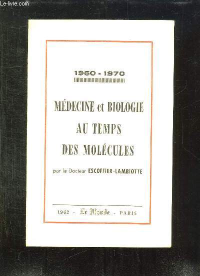 MEDECINE ET BIOLOGIE AU TEMPS DES MOLECULES.