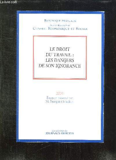 JOURNAL OFFICIEL N 6 DU MERCREDI 22 MAI 2002. SOMMAIRE: LE DROIT DU TRAVAIL , LES DANGERS DE SON IGNORANCE.