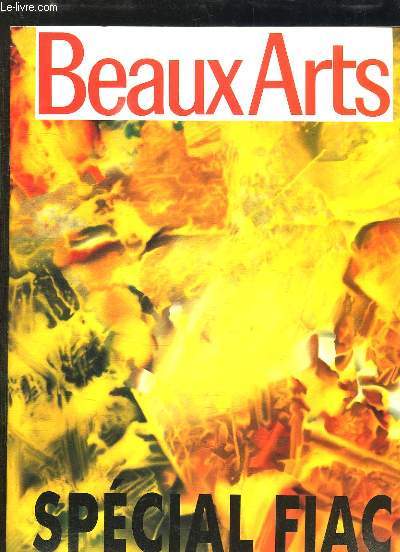 BEAUX ARTS SUPPLEMENT FIAC. SOMMAIRE: PLAN DE LA FIAC, GLOSSAIRE DE LA DECENNIE, PROPOS DE MARCHANDS, PORTRAIT DE ERIK DIETMAN...