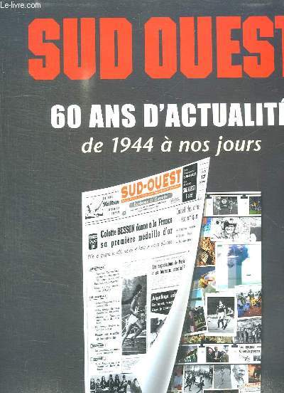 60 ANS D ACTUALITE DE 1944 A NOS JOURS.