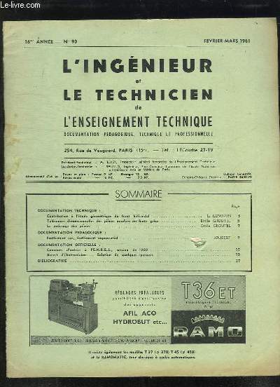 L INGENIEUR ET LE TECHNICIEN DE L ENSEIGNEMENT TECHNIQUE N 93 FEVRIER MARS 1961. SOMMAIRE: CONTRIBUTION A L ETUDE GEOMETRIQUE DU FORET HELICOIDAL, LE POLISSAGE DES PIECES, CONCOURS D ENTREE A L ENREA SESSION DE 1960...