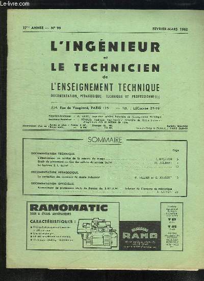 L INGENIEUR ET LE TECHNICIEN DE L ENSEIGNEMENT TECHNIQUE N 99 FEVRIER MARS 1962. SOMMAIRE: L ELECTRONIQUE AU SERVICE DE LA MESURE DU TEMPS, ETUDE DU PINCEMENT, CAS DES COLLIERS DE SERRAGE...